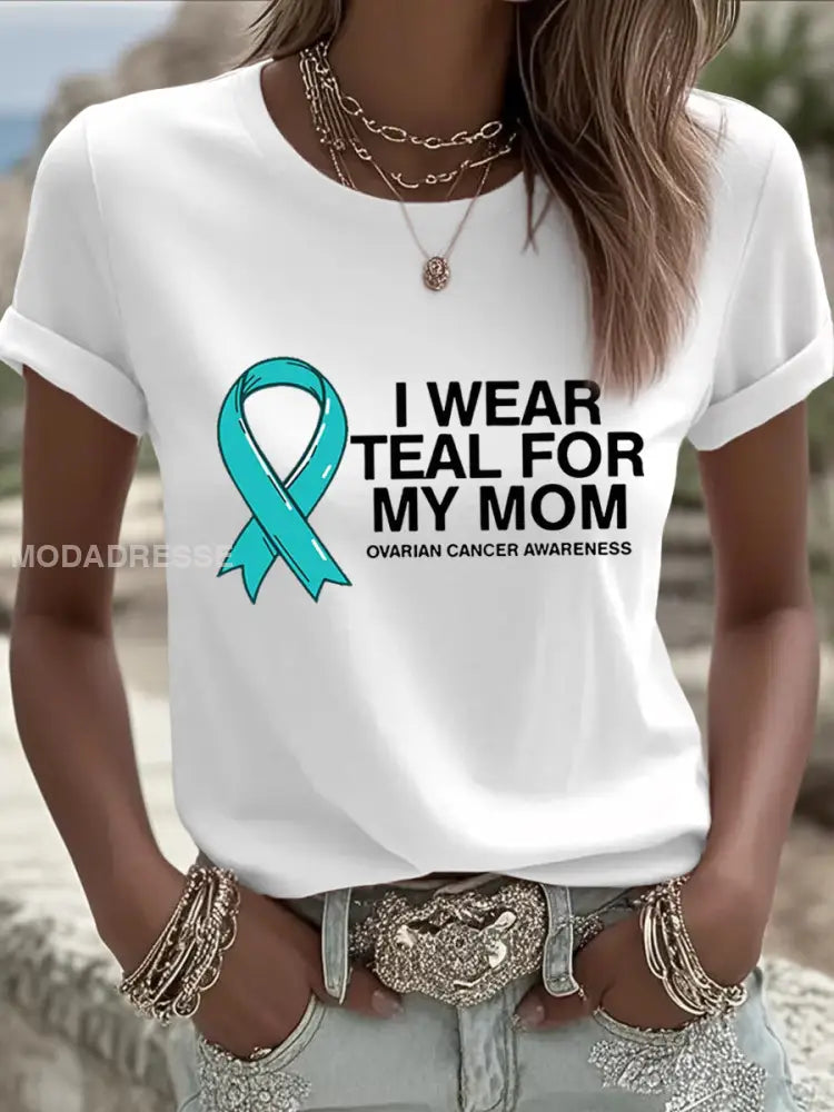 Kvinnor jag bär teal för min mamma Teal Ribbon Ovarian Cancer medvetenhet Tee vit / S