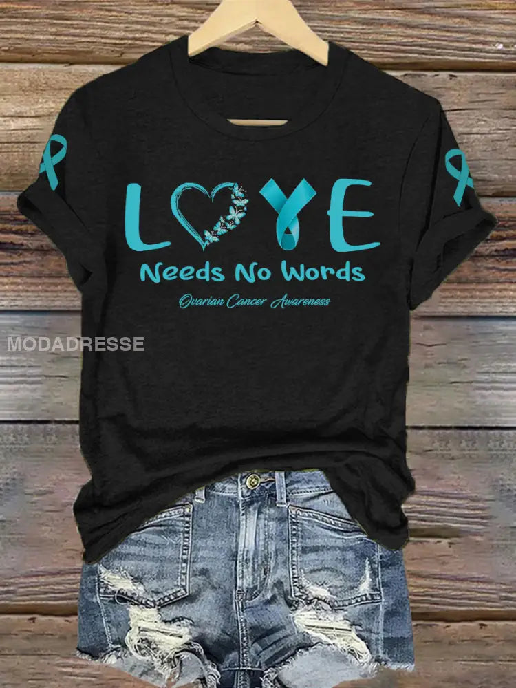 Kvinnors äggstockscancer medvetenhet kärlek behöver inga ord Skriv ut T shirt svart / S
