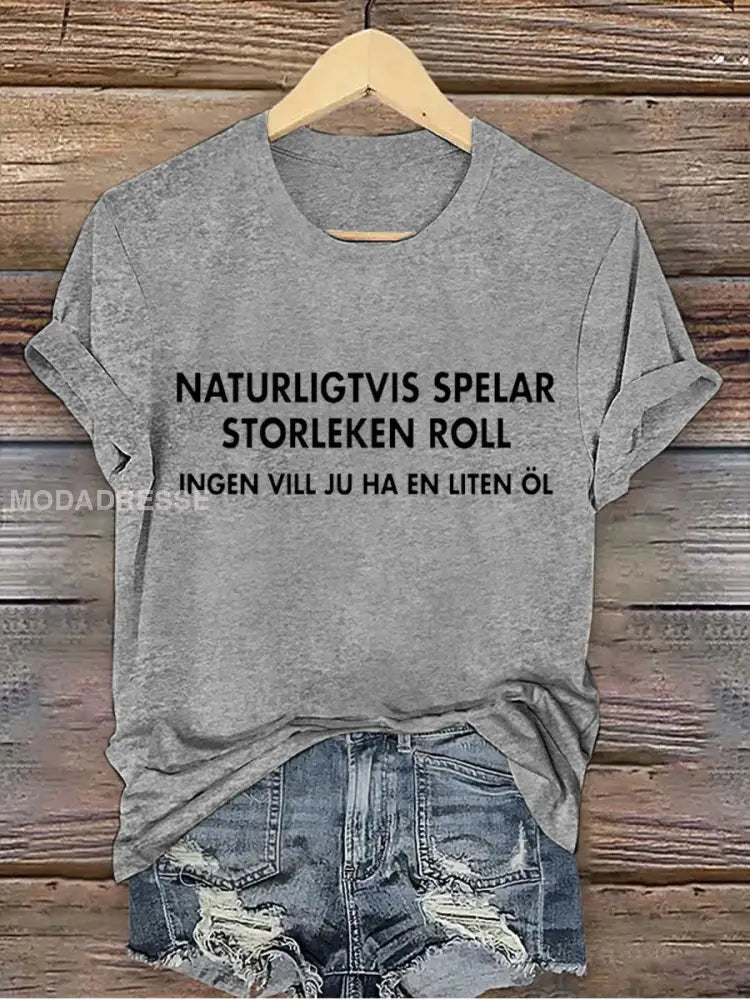 Kvinnors Sverige Funny Ingen vill ha en liten tryckt T-shirt ljusgrå. / S