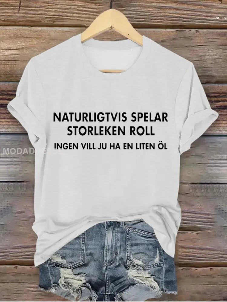 Kvinnors Sverige Funny Ingen vill ha en liten tryckt T-shirt vit / S