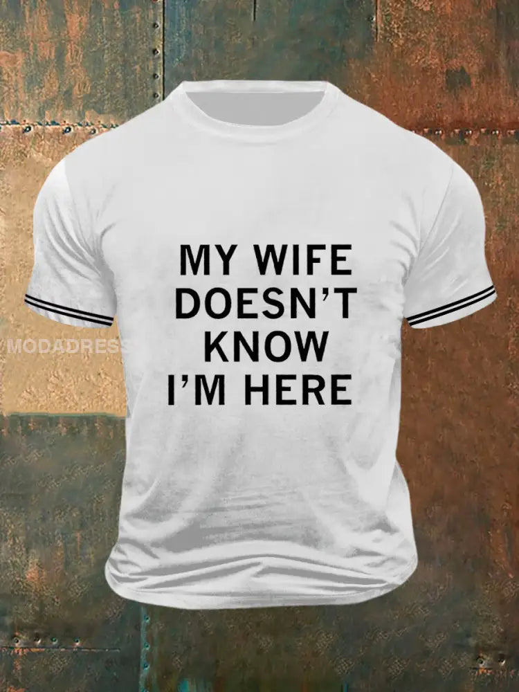 Min kone vet ikke at jeg er her. kvite / S